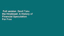 Full version  Devil Take the Hindmost: A History of Financial Speculation  For Free