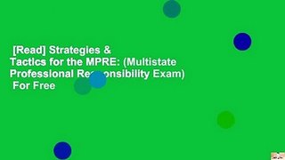 [Read] Strategies & Tactics for the MPRE: (Multistate Professional Responsibility Exam)  For Free