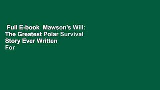 Full E-book  Mawson's Will: The Greatest Polar Survival Story Ever Written  For Online
