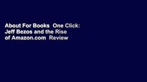 About For Books  One Click: Jeff Bezos and the Rise of Amazon.com  Review