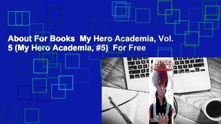 About For Books  My Hero Academia, Vol. 5 (My Hero Academia, #5)  For Free