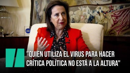 Margarita Robles: "Quien utiliza el virus para hacer crítica política no está a la altura"