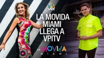 Más entretenimiento! - La Movida Miami llega a VPItv