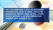 ¿Puede un colombiano residente en República Dominicana tramitar la visa americana desde Santo Domingo?
