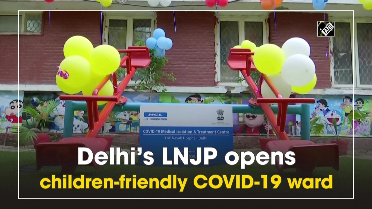 Delhi’s LNJP opens children-friendly Covid-19 ward