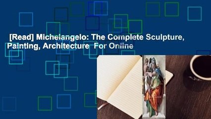 [Read] Michelangelo: The Complete Sculpture, Painting, Architecture  For Online