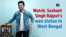 Sushant Singh Rajput’s wax statue unveiled in West Bengal