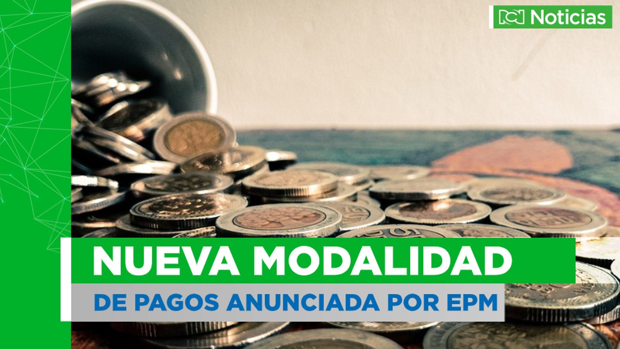 EPM anuncia nueva modalidad de pagos