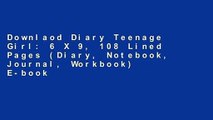 Downlaod Diary Teenage Girl: 6 X 9, 108 Lined Pages (Diary, Notebook, Journal, Workbook) E-book