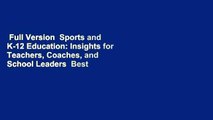 Full Version  Sports and K-12 Education: Insights for Teachers, Coaches, and School Leaders  Best