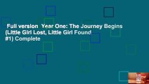 Full version  Year One: The Journey Begins (Little Girl Lost, Little Girl Found #1) Complete