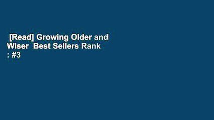 [Read] Growing Older and Wiser  Best Sellers Rank : #3