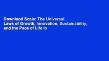 Downlaod Scale: The Universal Laws of Growth, Innovation, Sustainability, and the Pace of Life in