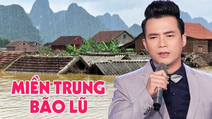 Khúc Ruột Miền Trung Lại Gồng Mình Lên Chống BÃO SỐ 5 - Nghe Thương Phát Khóc
