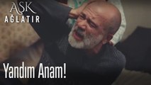 Yandım anam!