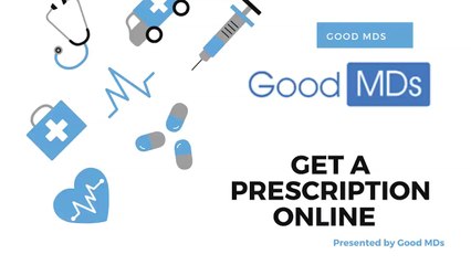 Get Online Prescriptions From Doctors- Goodmds.com