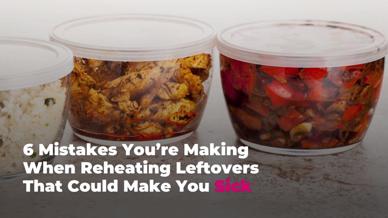 6 Mistakes You’re Making When Reheating Leftovers That Could Make You Sick