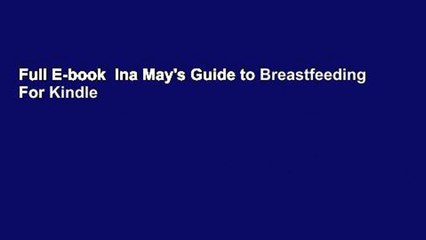 Full E-book  Ina May's Guide to Breastfeeding  For Kindle