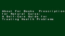 About For Books  Prescription for Natural Cures: A Self-Care Guide for Treating Health Problems