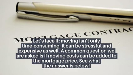 Can Moving Costs Be Added to a Mortgage