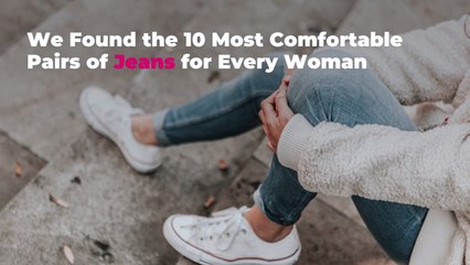 We Found the 10 Most Comfortable Pairs of Jeans for Every Woman