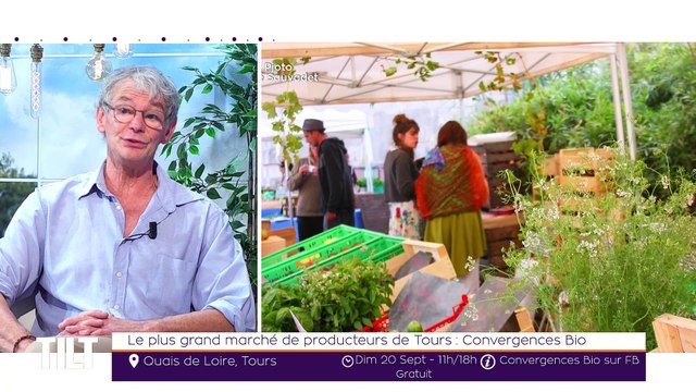 TILT - 18/09/2020 - Partie 1 - Le plus grand marché de producteurs de Tours : Convergences Bio