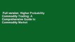 Full version  Higher Probability Commodity Trading: A Comprehensive Guide to Commodity Market