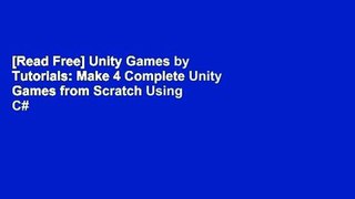 [Read Free] Unity Games by Tutorials: Make 4 Complete Unity Games from Scratch Using C# unlimite