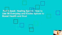 Full E-book  Healing Spices: How to Use 50 Everyday and Exotic Spices to Boost Health and Beat