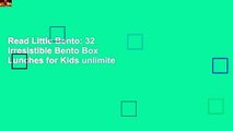 Read Little Bento: 32 Irresistible Bento Box Lunches for Kids unlimite