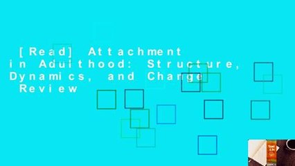 [Read] Attachment in Adulthood: Structure, Dynamics, and Change  Review