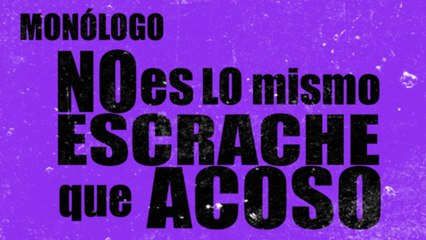 No es lo mismo escrache que acoso - Monólogo - En la Frontera