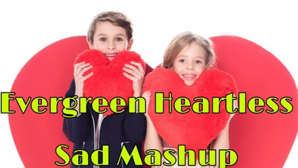 Evergreen Heartless Sad Mashup 🎶