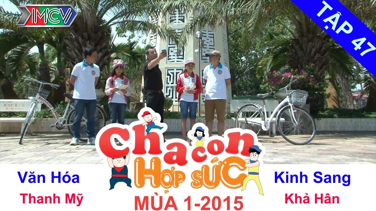 CHA CON HỢP SỨC | Tập 47 FULL | Trận bán kết cuối cùng – Vòng bán kết | 300515