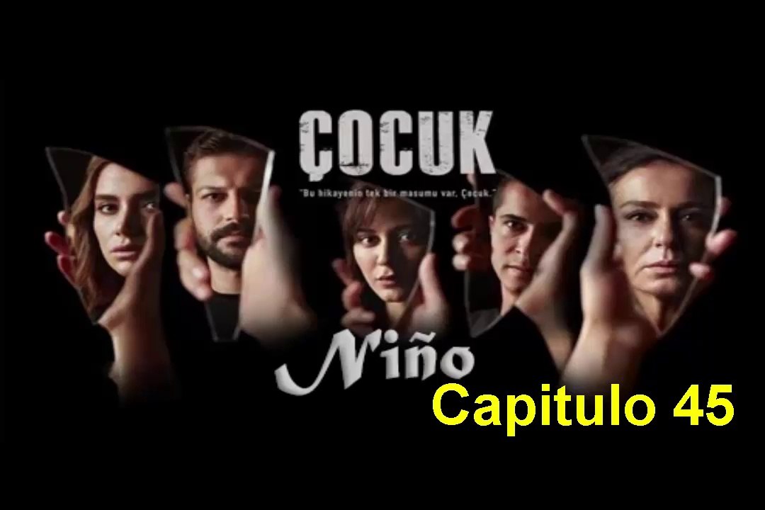Cocuk (Niño) Capitulo 45