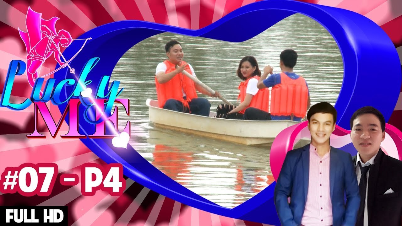Hai chàng cùng vượt qua thử thách - xông thẳng vào trái tim nàng | LUCKY ME #7 | Phần 4 