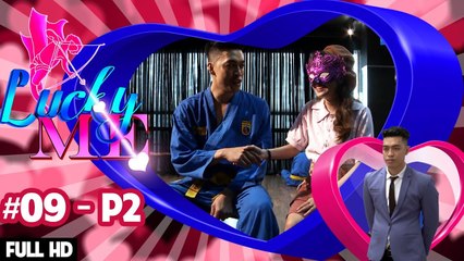 Chàng võ sinh và cách chinh phục cô gái có 1-0-2 | LUCKY ME #9 | Phần 2 