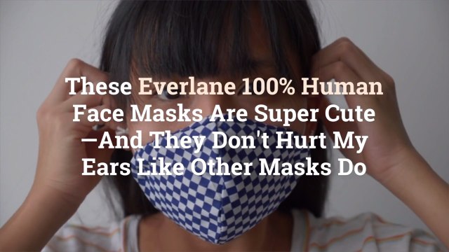These Everlane 100% Human Face Masks Are Super Cute—And They Don't Hurt My Ears Like Other