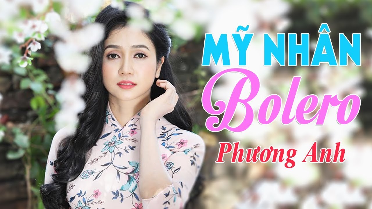 15 Ca Khúc Bolero Hay Nhất 2020 PHƯƠNG ANH - Cho Vừa Lòng Em - Con Đường Xưa Em Đi