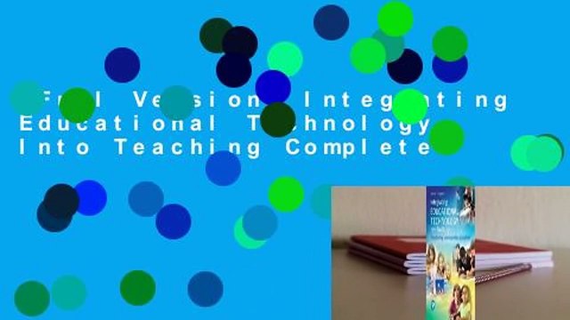 Full Version Integrating Educational Technology Into Teaching Complete