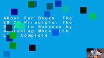 About For Books  The 80 20 Principle: The Secret to Success by Achieving More with Less Complete