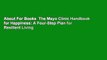 About For Books  The Mayo Clinic Handbook for Happiness: A Four-Step Plan for Resilient Living