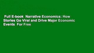 Full E-book  Narrative Economics: How Stories Go Viral and Drive Major Economic Events  For Free