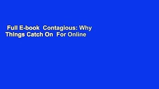 Full E-book  Contagious: Why Things Catch On  For Online