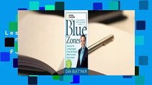 [Read] The Blue Zones: Lessons for Living Longer from the People Who've Lived the Longest  For