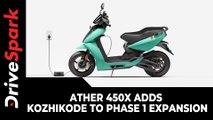 Ather 450X Adds Kozhikode To Phase 1 Expansion | Deliveries To Begin From November