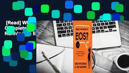 [Read] What the Heck Is EOS?: A Complete Guide for Employees in Companies Running on EOS  For Free