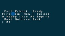 Full E-book  Ready Fire Aim: How I Turned A Hobby Into An Empire  Best Sellers Rank : #1