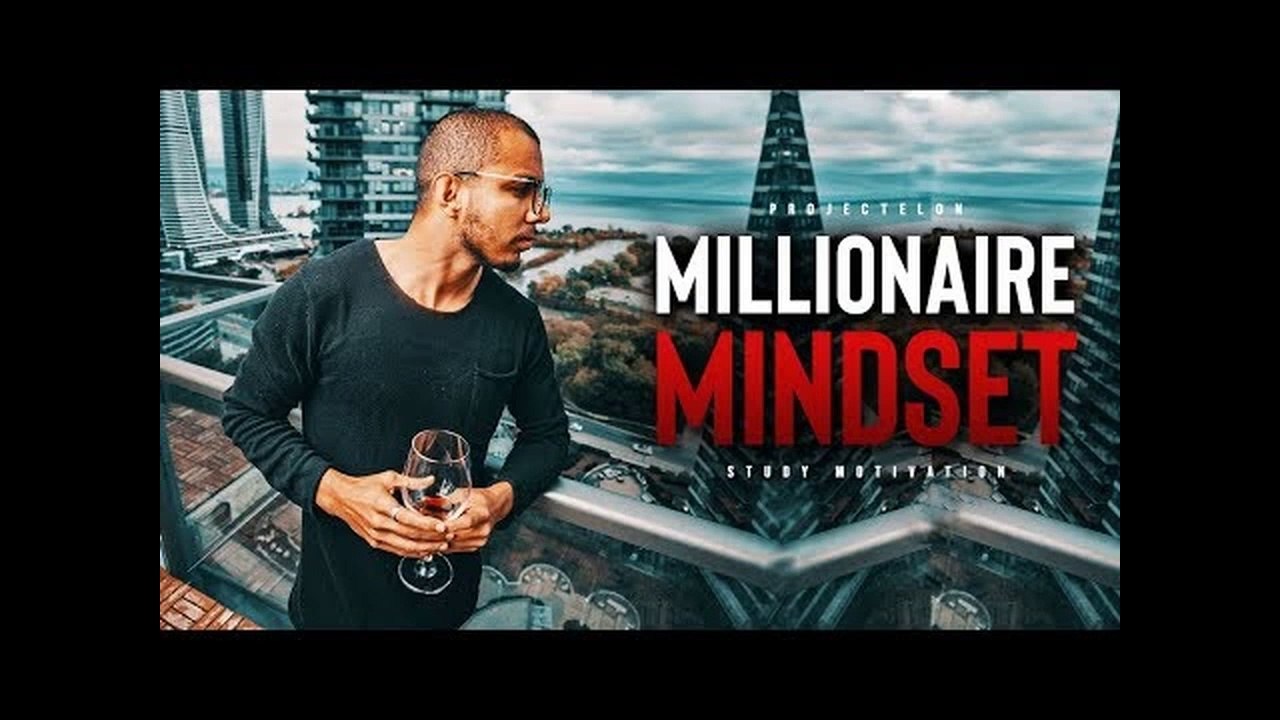 Develop A Millionaire Mindset! - Student Motivation