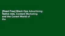 [Read Free] Black Ops Advertising: Native Ads, Content Marketing and the Covert World of the
